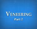 VeneeringPartTwo